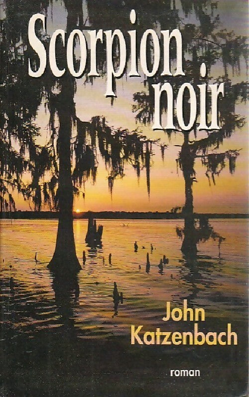 Scorpion noir - John Katzenbach - Livre