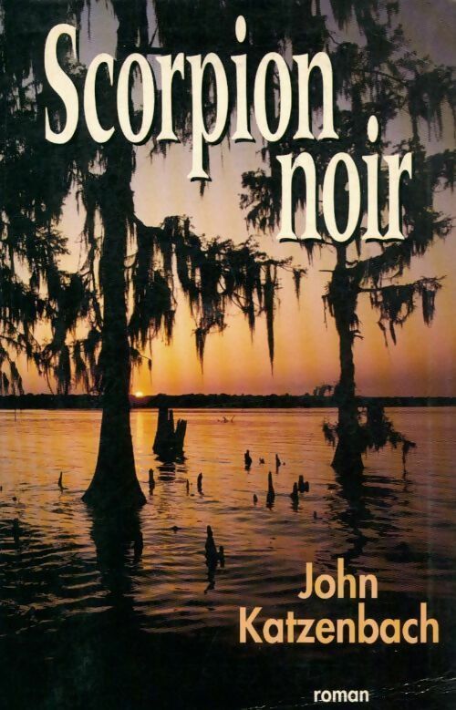 Scorpion noir - John Katzenbach - Livre