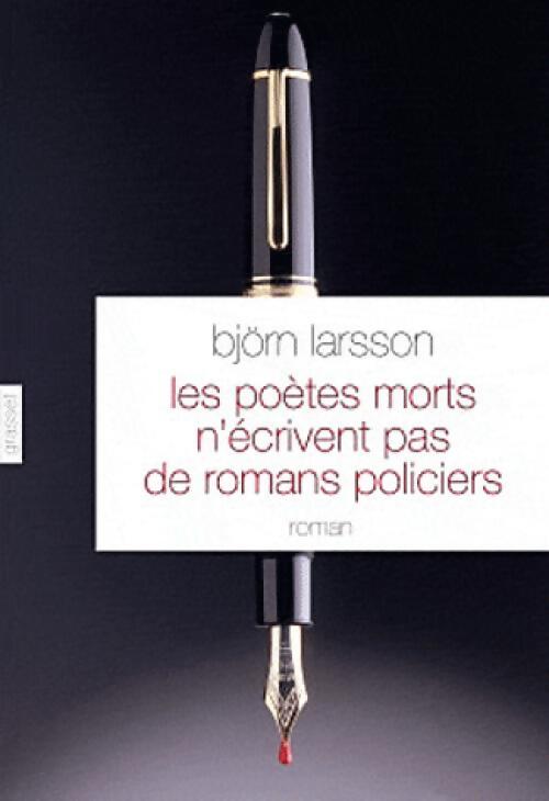 Les poètes morts n'écrivent pas de romans policiers - Björn Larsson - Livre