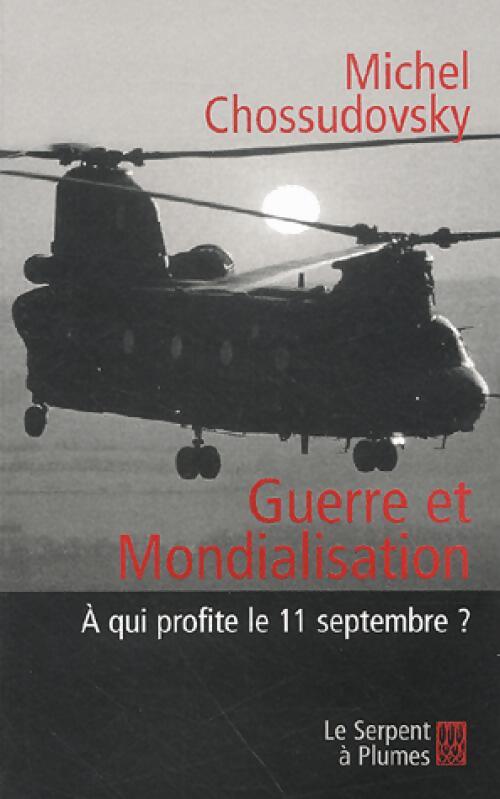 Guerre et mondialisation. A qui profite le 11 septembre ? - Michel Chossudovsky - Livre