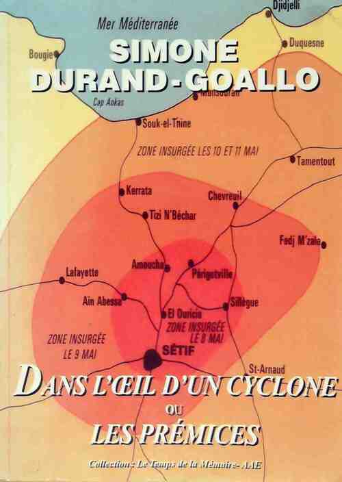 Dans l'oeil d'un cyclone ou les prémices - Simone Durand-Goallo - Livre