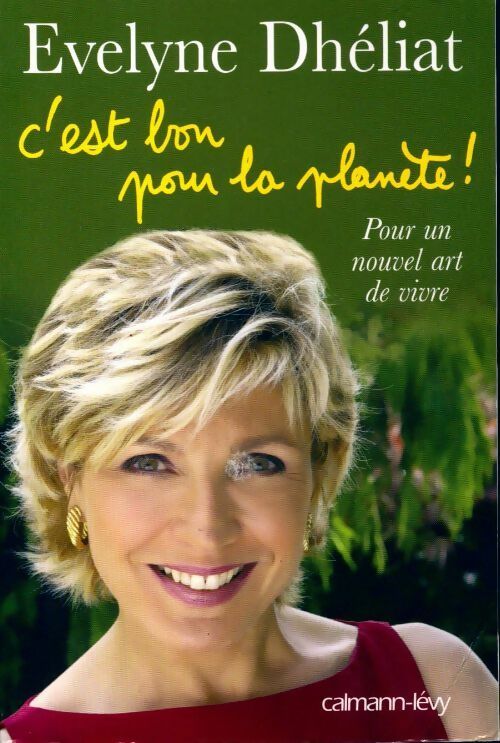 C'est bon pour la planète ! - Evelyne Dhéliat - Livre