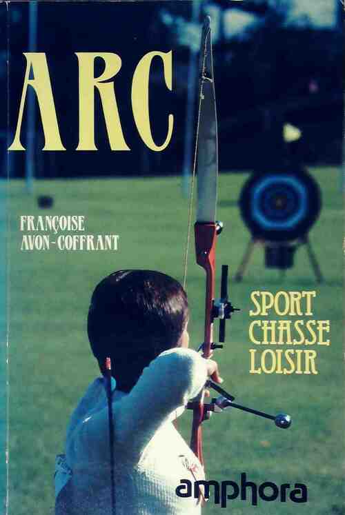Arc - Françoise Avon-Coffrant - Livre