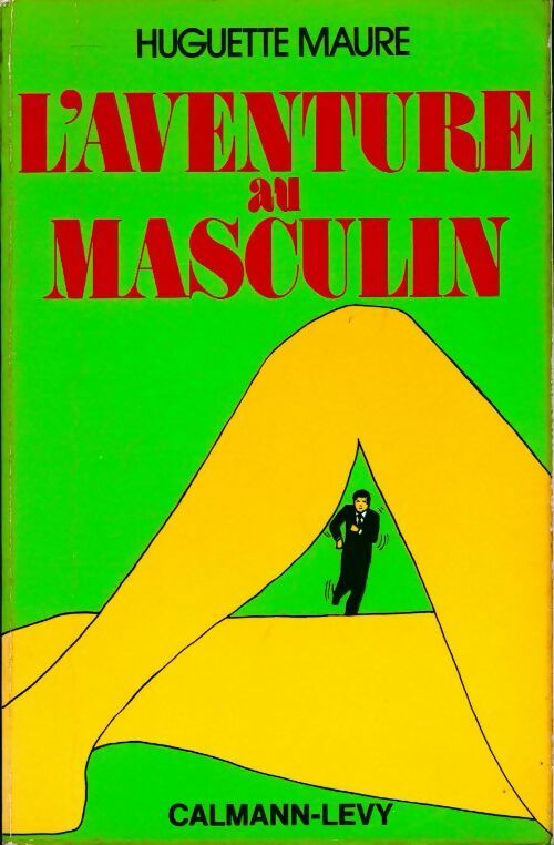 L'aventure au masculin - Huguette Maure - Livre