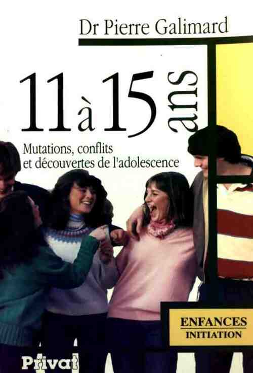 L'enfant de 11 à 15 ans - Pierre Galimard - Livre
