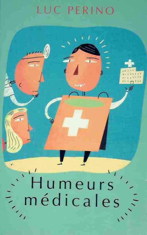 Humeurs médicales - Luc Perino - Livre
