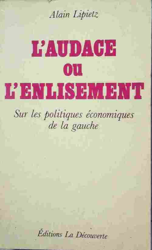 L'audace ou L'enlisement - Alain Lipietz - Livre