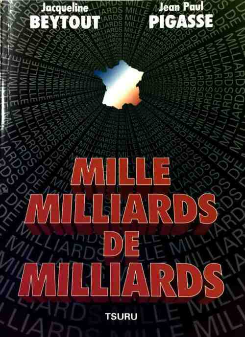Mille milliards de millards - Jacqueline Beytout - Livre