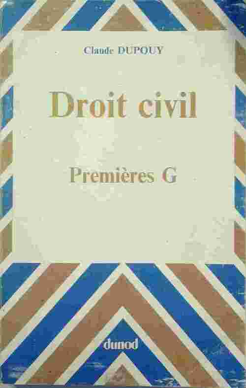Droit civil 1ères G - Claude Dupouy - Livre