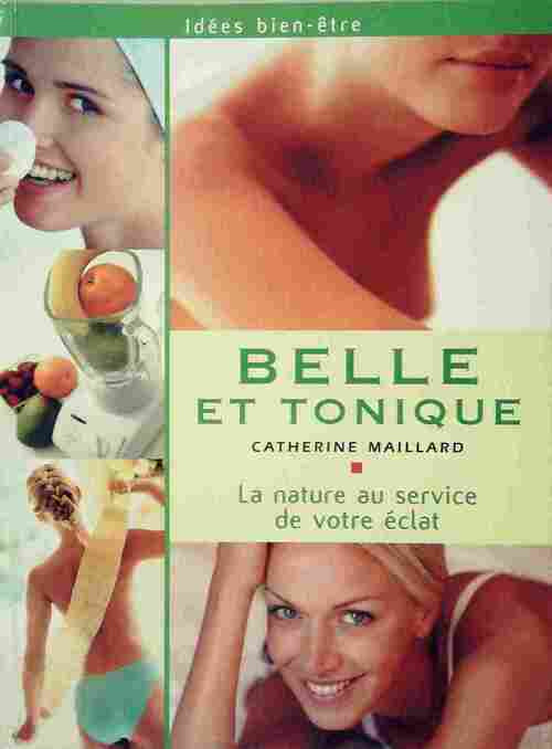Belle et tonique - Catherine Maillard - Livre
