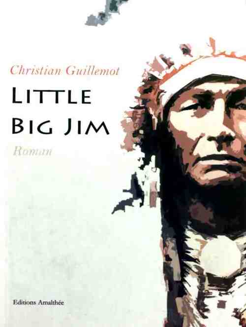 Little Big Jim - Christian Guillemot - Livre