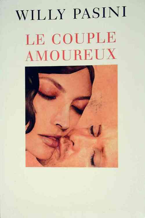 Le couple amoureux - Willy Pasini - Livre