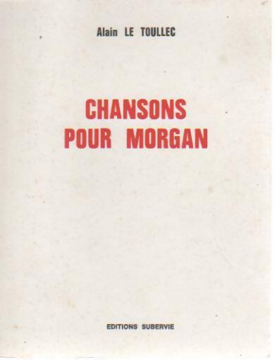 Chansons pour Morgan - Alain Le Toullec - Livre