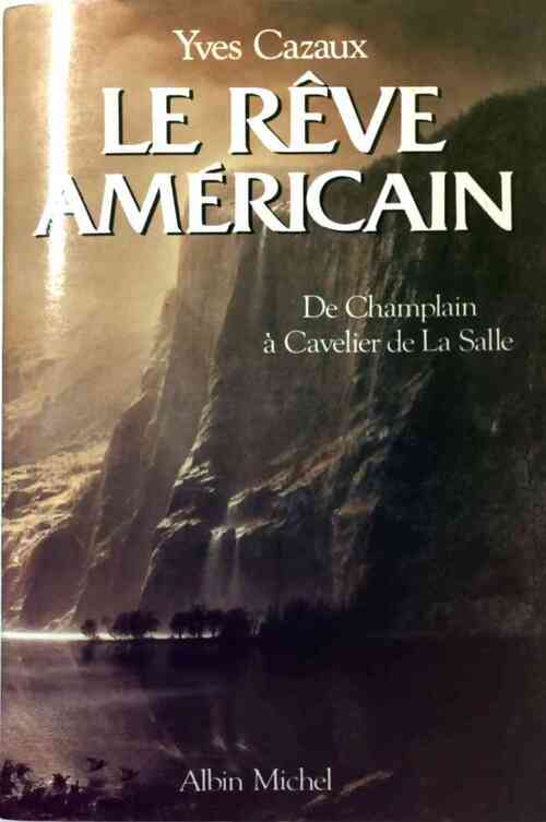 Le rêve américain - Yves Cazaux - Livre