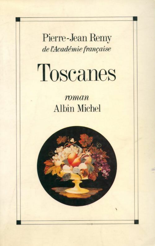 Toscanes - Pierre-Jean Rémy - Livre