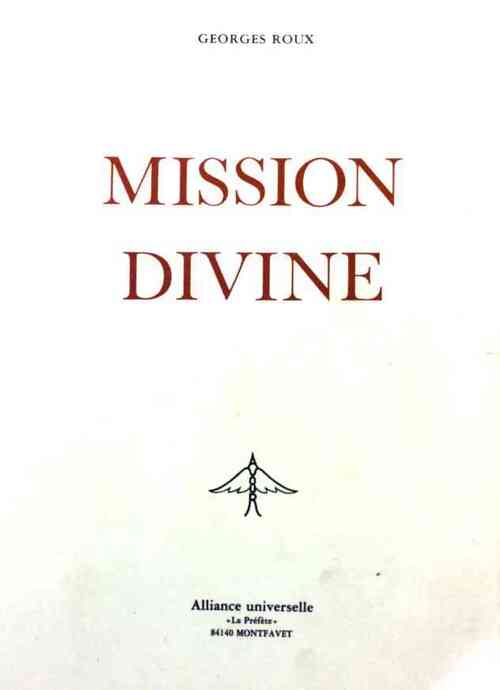 Mission divine - Georges Roux - Livre