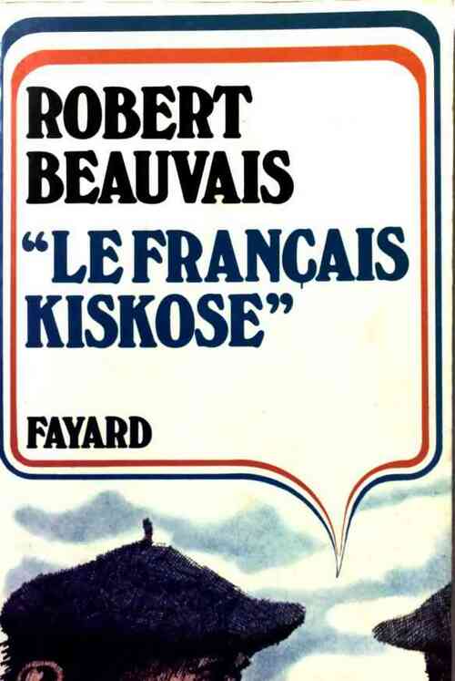 Le français kiskose - Robert Beauvais - Livre