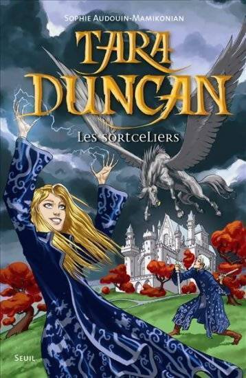 Tara Duncan Tome I : Les sortceliers - Sophie Audouin-Mamikonian - Livre
