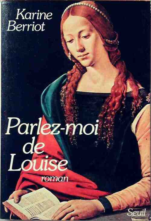 Parlez-moi de Louise - Karine Berriot - Livre