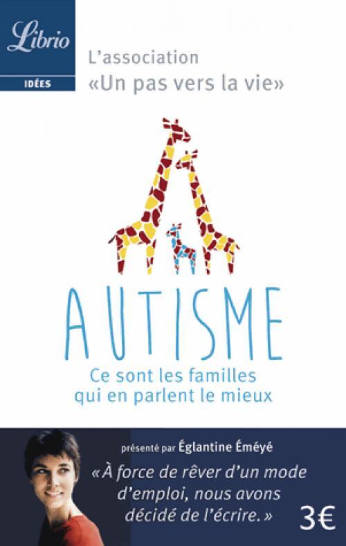 Autisme. Un pas vers la vie - Collectif - Livre