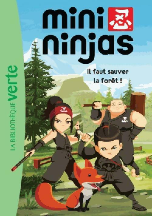 Mini-ninjas Tome I : Il faut sauver la forêt ! - Inconnu - Livre