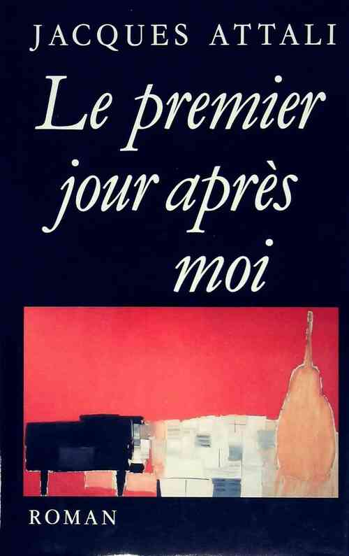 Le premier jour après moi - Jacques Attali - Livre