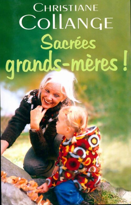 Sacrées grands-mères ! - Christiane Collange - Livre