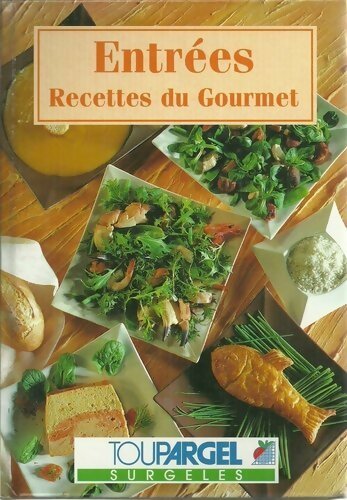 Entrées. Recettes du gourmet - Claude Gervais - Livre