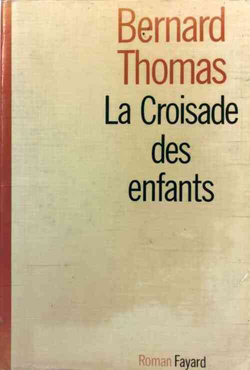 La croisade des enfants - B Thomas - Livre