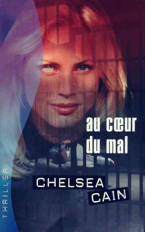 Au coeur du mal - Chelsea Cain - Livre