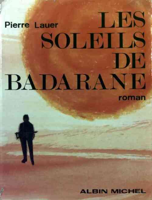 Les soleils de Badarane - Pierre Lauer - Livre