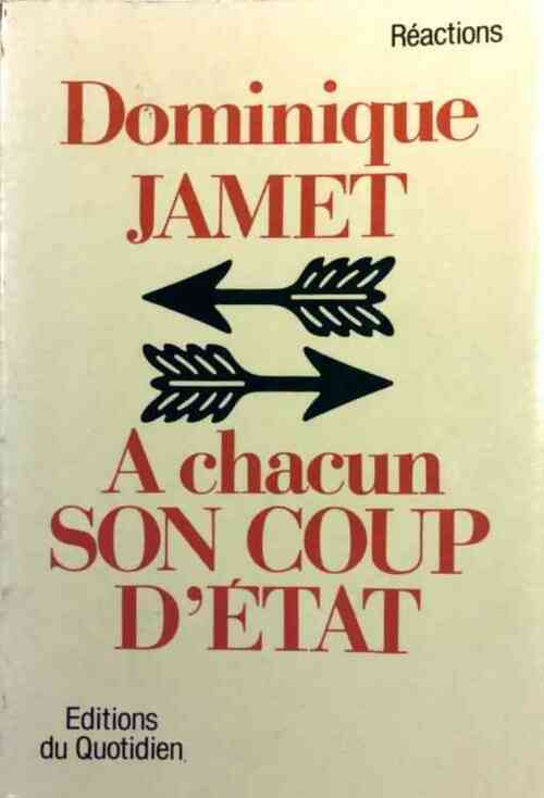 À chacun son coup d'état - Dominique Jamet - Livre