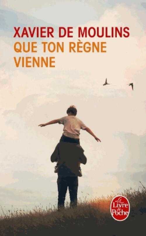Que ton règne vienne - Xavier De Moulins - Livre