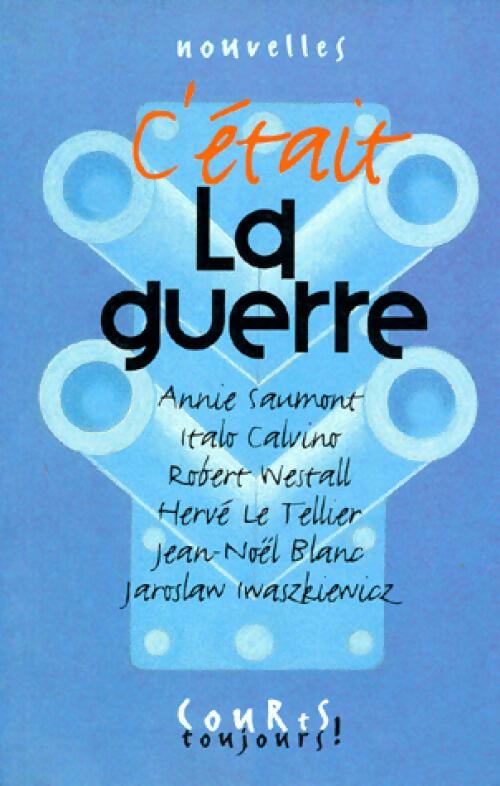 C'était la guerre - Collectif - Livre