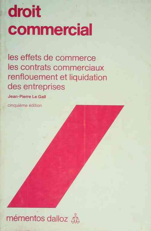Droit commercial - Jean-Pierre Le Gall - Livre