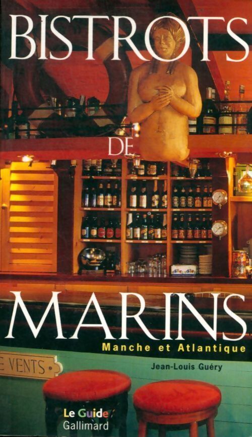 Bistrots de marins - Jean-Louis Guéry - Livre