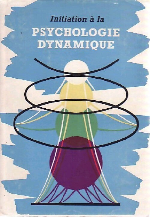 Initiation à la psychologie dynamique - Georges Cruchon - Livre