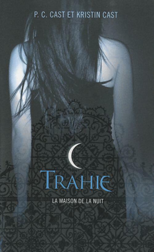 La maison de la nuit Tome II : Trahie - Kristin Cast - Livre