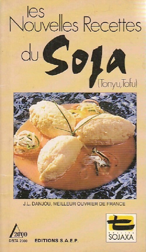 Les nouvelles recettes du soja - J.L. Danjou - Livre