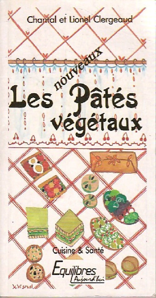 Les nouveaux pâtés végétaux - Lionel Clergeaud - Livre