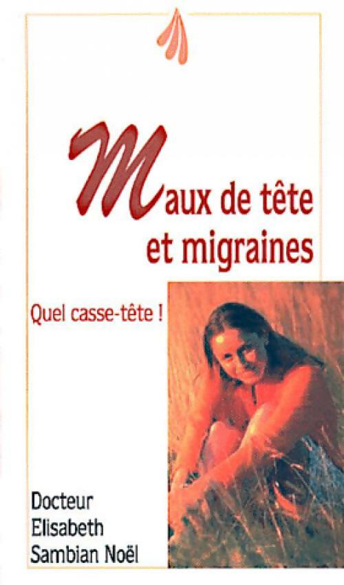 Maux de tête et migraines - Elisabeth Sambian Noël - Livre