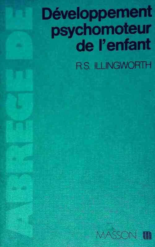 Abrégé du développement psychomoteur de l'enfant - Ronald Stanley Illingworth - Livre
