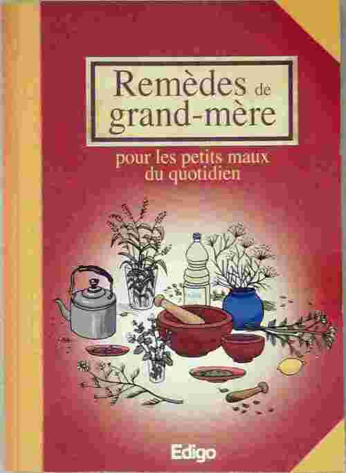 Remèdes de grand-mère - Sandrine Coucke-Haddad - Livre