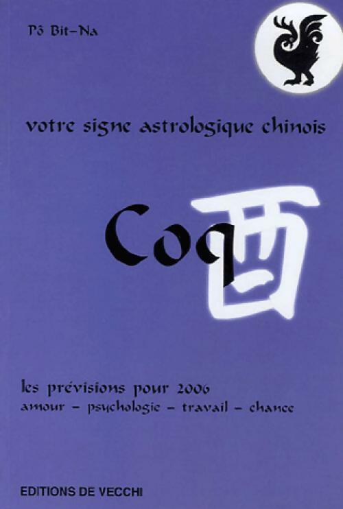 Votre signe astrologique chinois : coq - Pô Bit-Na - Livre