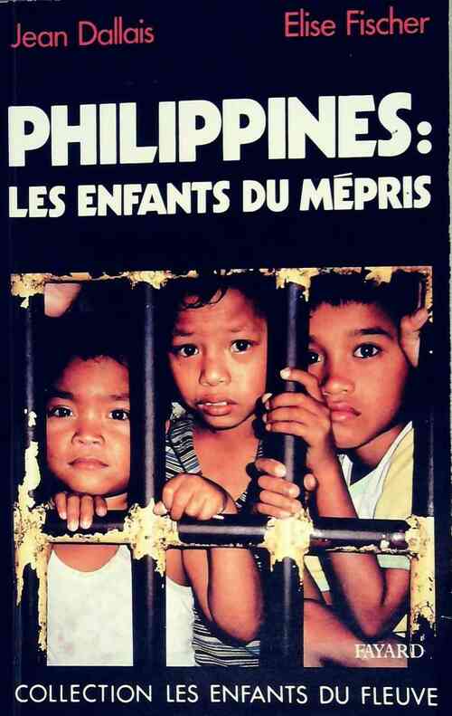 Philippines. Les enfants du mépris - Jean Dallais - Livre