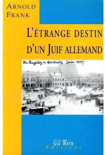 L'étrange destin d'un juif allemand - Arnold Frank - Livre