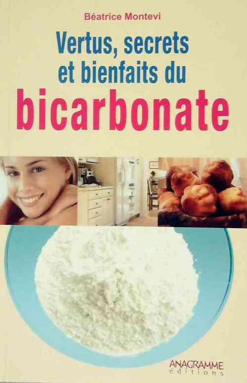 Vertus, secrets et bienfaits du bicarbonate - Béatrice Montevi - Livre