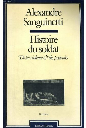 Histoire du soldat - Alexandre Sanguinetti - Livre