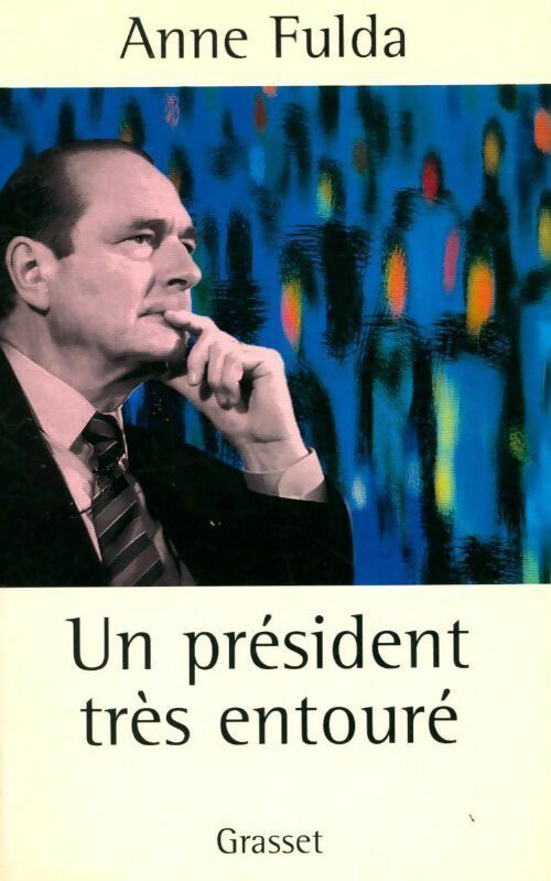 Un président très entouré - Anne Fulda - Livre