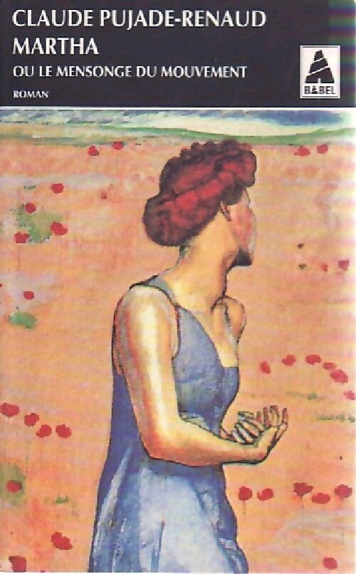 Martha ou le mensonge du mouvement - Claude Pujade-Renaud - Livre